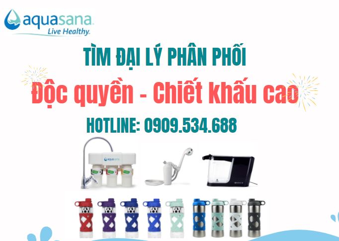 AQUASANA USA TÌM NHÀ PHÂN PHỐI, ĐẠI LÝ KINH DOANH SẢN PHẨM THIẾT BỊ LỌC NƯỚC AQUASANA TRÊN TOÀN QUỐC